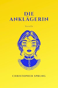 Die Anklägerin - Christopher Sprung - E-Book