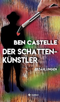 Der Schattenkünstler - Ben Castelle - E-Book