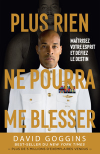 Plus rien ne pourra me blesser - David Goggins - E-Book