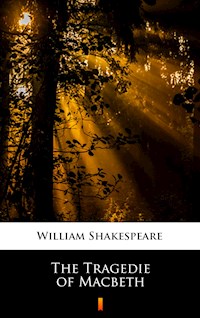 The Tragedie of Macbeth - William Shakespeare - E-Book