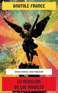 La rebelión de los ángeles - Anatole France - E-Book