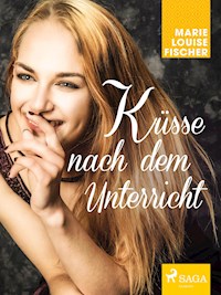 Küsse nach dem Unterricht - Marie Louise Fischer - E-Book
