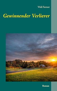 Gewinnender Verlierer - Wali Farmer - E-Book