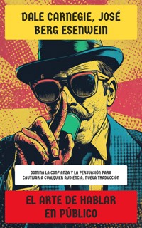 El arte de hablar en público - Carnegie Dale - E-Book