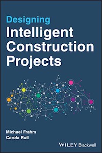 Designing Intelligent Construction Projects - Michael Frahm - E-Book