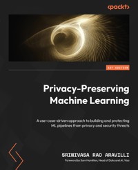 Privacy-Preserving Machine Learning - Srinivasa Rao Aravilli - E-Book