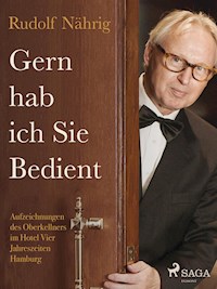 Gern hab ich Sie bedient - Rudolf Nährig - E-Book