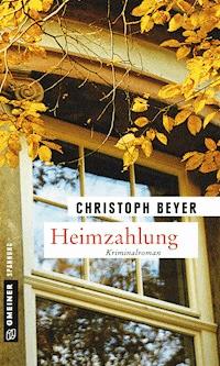 Heimzahlung - Christoph Beyer - E-Book