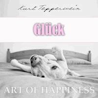 Art of Happiness: Glück - Kurt Tepperwein - Hörbuch
