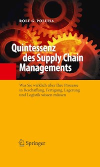 Quintessenz des Supply Chain Managements - Rolf G. Poluha - E-Book
