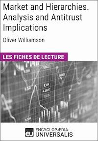 Market and Hierarchies. Analysis and Antitrust Implications d'Oliver Williamson - Encyclopaedia Universalis - E-Book