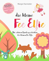 Die kleine Fee Elfie - Margie Hanrieder - E-Book