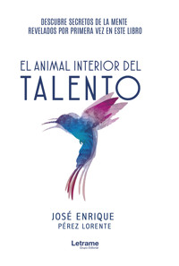 El animal interior del talento - José Enrique Pérez Lorente - E-Book