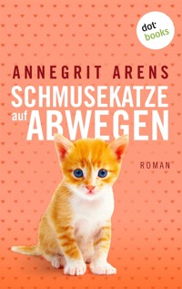 Schmusekatze auf Abwegen - Annegrit Arens - E-Book
