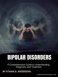 Bipolar Disorders - Ethan D. Anderson - E-Book
