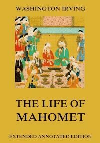 The Life Of Mahomet - Washington Irving - E-Book