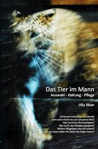 Das Tier im Mann - Ulla Rahn-Huber - E-Book