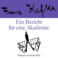 Franz Kafka: Ein Bericht für eine Akademie - Franz  kafka - Hörbuch