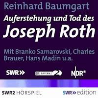 Auferstehung und Tod des Joseph Roth - Reinhard Baumgart - Hörbuch