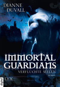 Immortal Guardians - Verfluchte Seelen - Dianne Duvall - E-Book