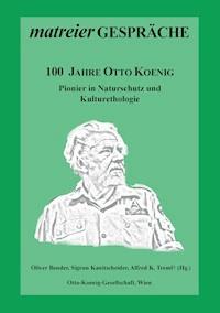 100 Jahre Otto Koenig -  - E-Book
