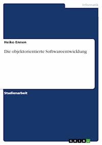 Die objektorientierte Softwareentwicklung - Heiko Ennen - E-Book
