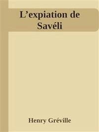 L’expiation de Savéli - Henry Gréville - E-Book