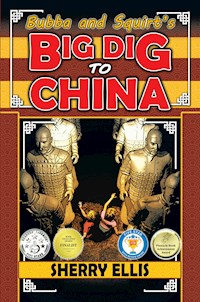 Bubba and Squirt's Big Dig to China - Sherry Ellis - E-Book