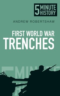 First World War Trenches: 5 Minute History - Andrew Robertshaw - E-Book