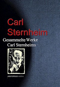 Gesammelte Werke Carl Sternheims - Carl Sternheim - E-Book