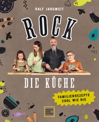 Rock die Küche - Ralf Jakumeit - E-Book