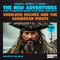 Sherlock Holmes and the Caribbean Pirate (The New Adventures, Episode 7) - William K. Stewart - Hörbuch