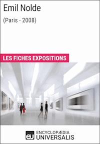 Emil Nolde (Paris - 2008) - Encyclopaedia Universalis - E-Book