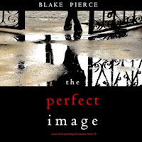 The Perfect Image (A Jessie Hunt Psychological Suspense Thriller—Book Sixteen) - Blake Pierce - Hörbuch
