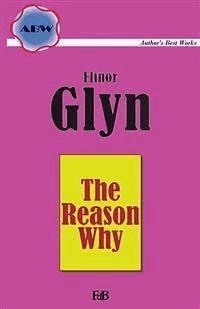 The Reason Why - Elinor Glyn - E-Book