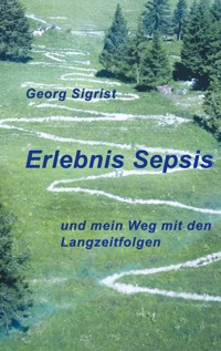 Erlebnis Sepsis - Georg Sigrist - E-Book