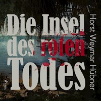Die Insel des roten Todes (Ungekürzt) - Horst Weymar Hübner - Hörbuch