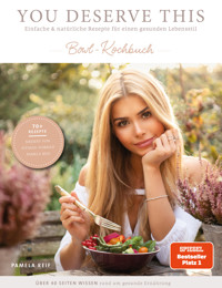 You deserve this. Bowl-Kochbuch - Pamela Reif - E-Book