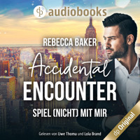 Accidental Encounter - Spiel (nicht) mit mir! (Ungekürzt) - Rebecca Baker - Hörbuch