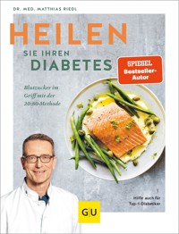 Heilen Sie Ihren Diabetes - Dr. med. Matthias Riedl - E-Book