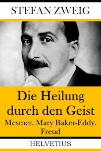 Die Heilung durch den Geist - Zweig Stefan - E-Book