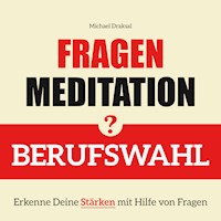 Fragenmeditation – BERUFSWAHL - Michael Draksal - Hörbuch
