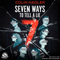 Seven Ways to Tell a Lie (Ungekürzt) - Colin Hadler - Hörbuch