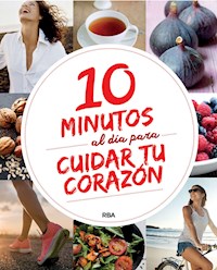10 minutos al día para cuidar tu corazón - Varios autores - E-Book