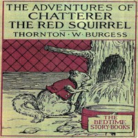 The Adventures of Chatterer the Red Squirrel - Thornton W. Burgess - Hörbuch