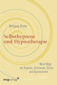 Selbsthypnose und Hypnotherapie - Wolfgang Blohm - E-Book