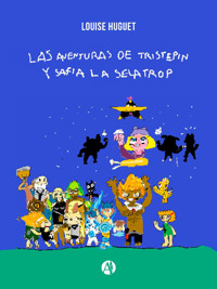 Las aventuras de Tristepin y Safia la Selatrop - Louise Huguet - E-Book