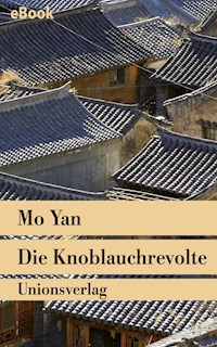 Die Knoblauchrevolte - Mo Yan - E-Book