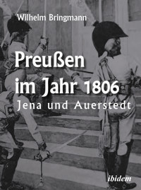 Preußen im Jahr 1806 - Wilhelm Bringmann - E-Book