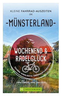 Wochenend und Radelglück – Kleine Fahrrad-Auszeiten im Münsterland - Linda O'Bryan - E-Book